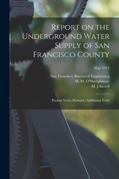Cover for San Francisco (Calif ) Bureau of Eng · Report on the Underground Water Supply of San Francisco County (Taschenbuch) (2021)