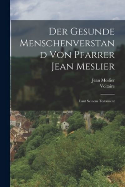 Cover for Voltaire · Gesunde Menschenverstand Von Pfarrer Jean Meslier (Buch) (2022)