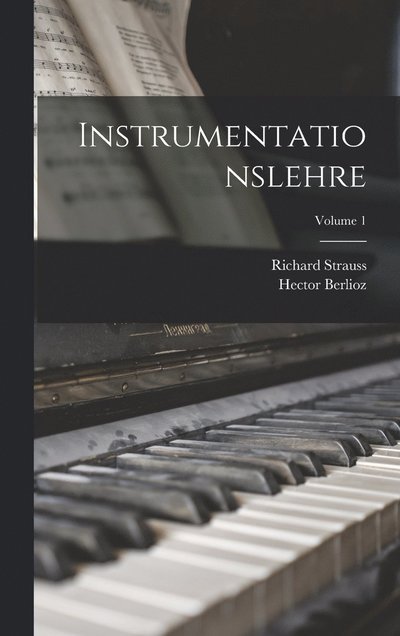 Cover for Hector Berlioz · Instrumentationslehre; Volume 1 (Buch) (2022)