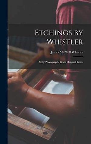Cover for James McNeill Whistler · Etchings by Whistler (Book) (2022)