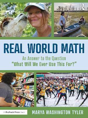 Cover for Marya Washington Tyler · Real World Math: An Answer to the Question “What Will We Ever Use This For?” (Paperback Book) (2025)