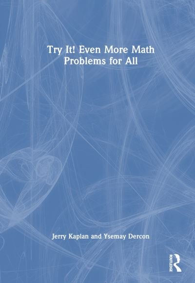Cover for Jerry Kaplan · Try It! Even More Math Problems for All (Gebundenes Buch) (2024)