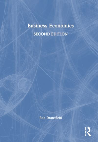 Business Economics - 360 Degree Business - Rob Dransfield - Książki - Taylor & Francis Ltd - 9781032777139 - 21 października 2024