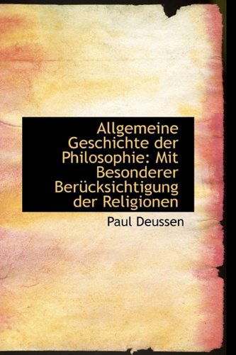 Cover for Paul Deussen · Allgemeine Geschichte Der Philosophie: Mit Besonderer Berücksichtigung Der Religionen (Paperback Book) [German edition] (2009)