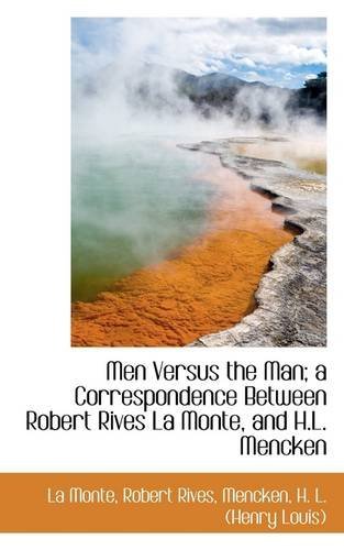 Cover for H. L. Mencken · Men Versus the Man: a Correspondence Between Robert Rives La Monte, Socialist, and H. L. Mencken, Individualist (Paperback Book) (2009)