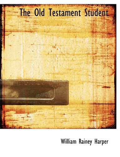 Cover for William Rainey Harper · The Old Testament Student (Paperback Bog) (2009)