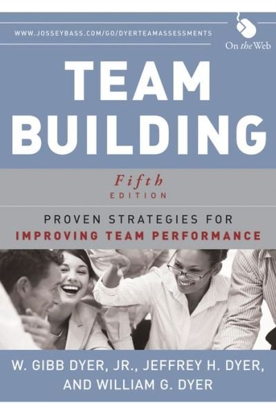Cover for Dyer, W. Gibb, Jr. (igham Young University) · Team Building: Proven Strategies for Improving Team Performance (Paperback Book) (2013)