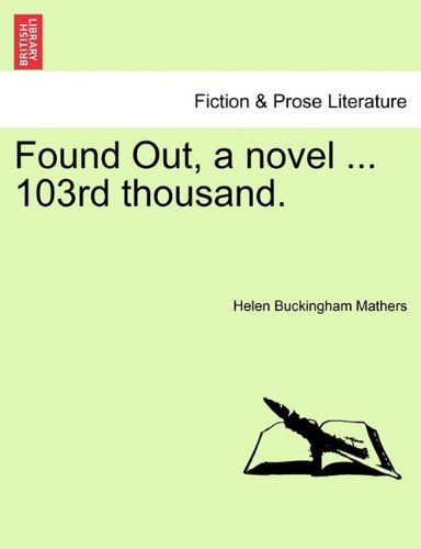 Cover for Helen Buckingham Mathers · Found Out, a Novel ... 103rd Thousand. (Paperback Book) (2011)