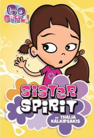 Cover for Thalia Kalkipsakis · Go Girl! #3: Sister Spirit - Go Girl! (Paperback Book) (2016)