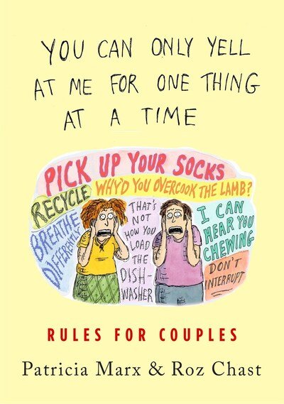 Cover for Patricia Marx · You Can Only Yell at Me for One Thing at a Time: Rules for Couples (Hardcover Book) (2020)