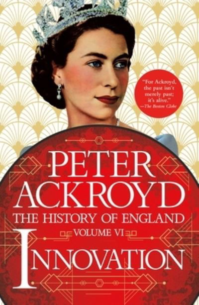 Innovation: The History of England Volume VI - The History of England - Peter Ackroyd - Livros - St. Martin's Publishing Group - 9781250861139 - 11 de abril de 2023