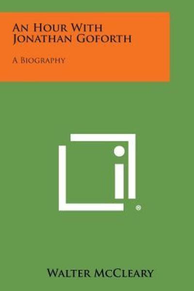 Cover for Walter Mccleary · An Hour with Jonathan Goforth: a Biography (Paperback Bog) (2013)