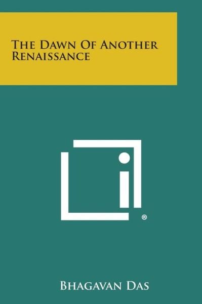 Cover for Bhagavan Das · The Dawn of Another Renaissance (Taschenbuch) (2013)