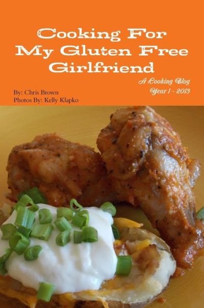 Cover for Chris Brown · Cooking for My Gluten Free Girlfriend (Paperback Bog) (2014)