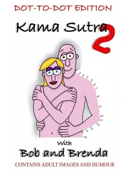 Cover for Paul Gwilliam · Kama Sutra 2 with Bob and Brenda - Dot to Dot Version (Taschenbuch) (2014)