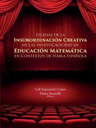 Cover for Celi Espasandin Lopes · Escenas de la Insubordinacion Creativa En Las Investigaciones En Educacion Matematica En Contextos de Habla Espanola (Taschenbuch) (2017)