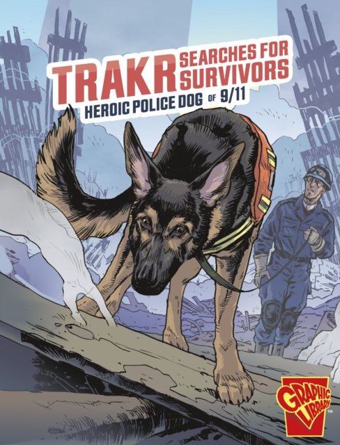 Cover for Matthew K. Manning · Trakr Searches for Survivors: Heroic Police Dog of 9/11 - Heroic Animals (Pocketbok) (2024)