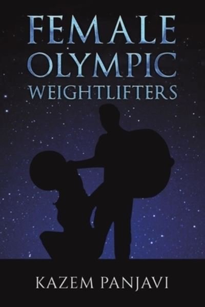 Cover for Kazem Panjavi · Female Olympic Weightlifters (Taschenbuch) (2022)