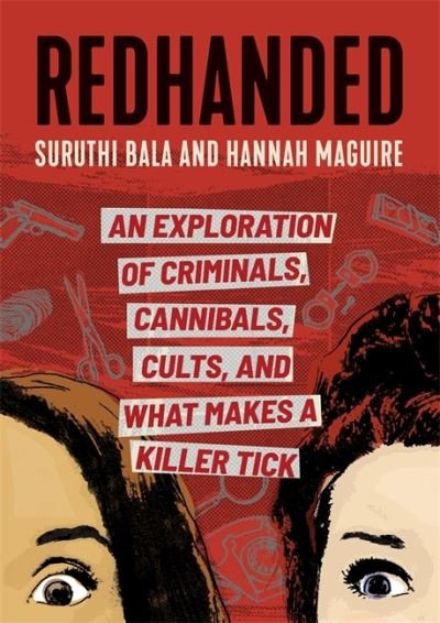 Redhanded: An Exploration of Criminals, Cannibals, Cults, and What Makes a Killer Tick - Suruthi Bala - Livres - Orion Publishing Co - 9781398707139 - 16 septembre 2021