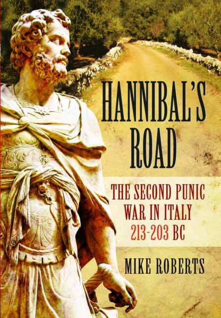 Cover for Mike Roberts · Hannibal's Road: The Second Punic War in Italy 213-203 BC (Taschenbuch) (2025)