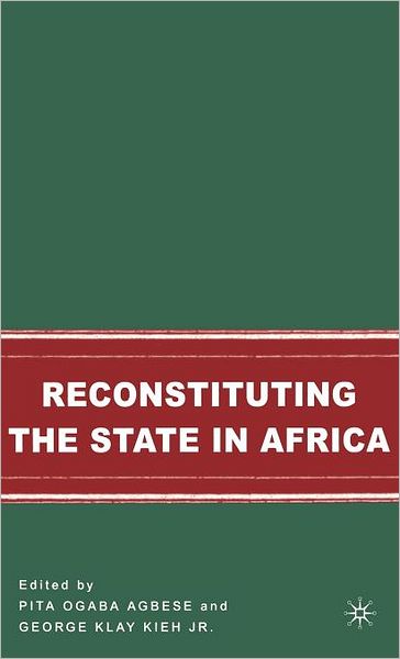 Cover for George Klay Kieh · Reconstituting the State in Africa (Hardcover Book) [2007 edition] (2007)
