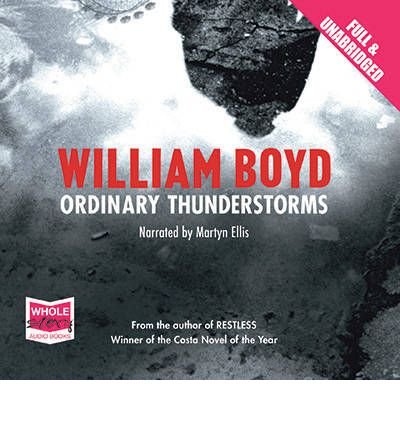Cover for William Boyd · Ordinary Thunderstorms (Audiobook (CD)) [Unabridged edition] (2009)