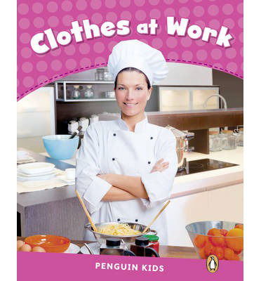 Cover for Linnette Erocak · Level 2: Clothes at Work CLIL - Pearson English Kids Readers (Paperback Book) (2013)