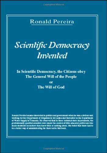 Cover for Ronald Pereira · Scientific Democracy Invented: the Citizens Obey the General Will of the People or the Will of God (Pocketbok) (2004)
