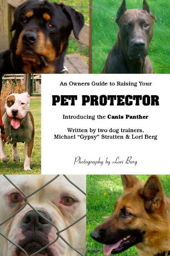 Cover for Michael ''gypsy'' Stratten · An Owner's Guide to Raising Your Pet Protector (Taschenbuch) (2006)