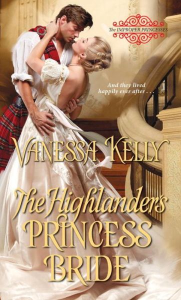 The Highlander's Princess Bride - The Improper Princesses - Vanessa Kelly - Książki - Kensington Publishing - 9781420141139 - 31 października 2017