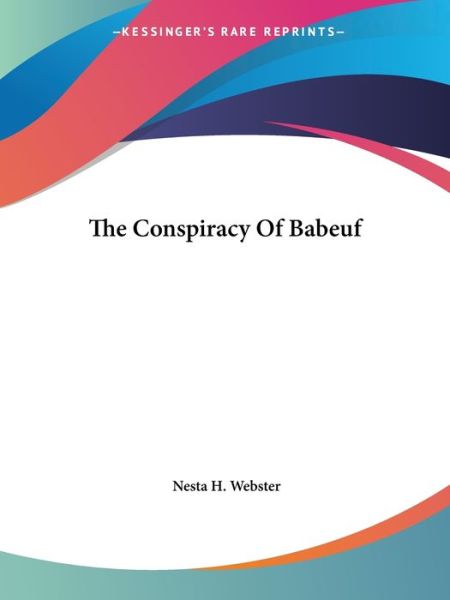 Cover for Nesta H. Webster · The Conspiracy of Babeuf (Paperback Book) (2005)