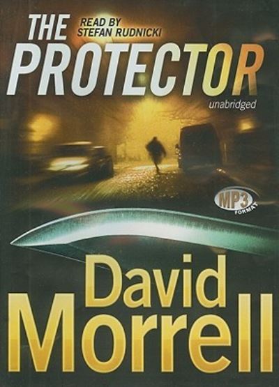 The Protector - David Morrell - Music - Blackstone Audiobooks - 9781433219139 - November 1, 2009