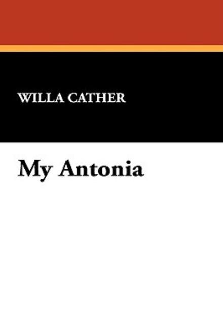 Cover for Willa Cather · My Antonia (Hardcover bog) (2009)