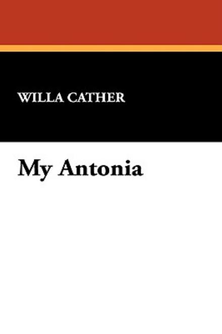 Cover for Willa Cather · My Antonia (Hardcover Book) (2024)