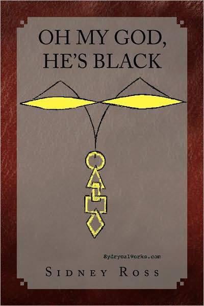 Cover for Sidney Ross · Oh My God, He's Black (Paperback Book) (2008)