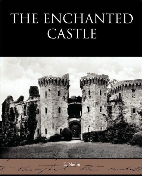 Cover for E. Nesbit · The Enchanted Castle (Paperback Book) (2010)