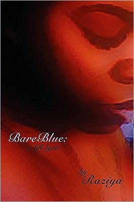 Cover for Raziya · Bareblue: a Life Lyric (Hardcover Book) (2009)