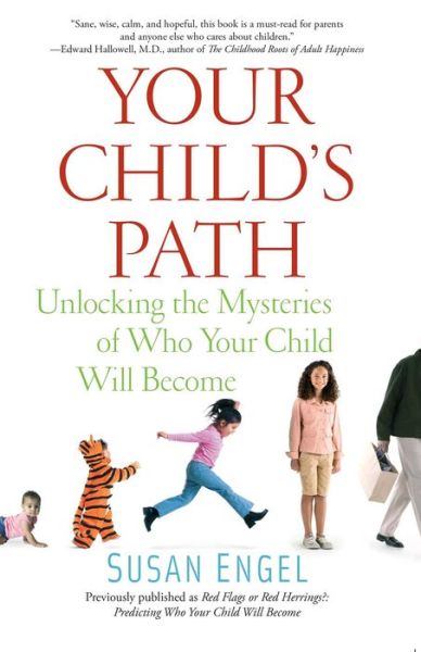 Cover for Susan Engel · Your Child's Path: Unlocking the Mysteries of Who Your Child Will Become (Taschenbuch) [Reprint edition] (2013)