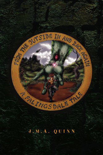 Cover for Joseph Quinn · From the Outside in and Back Again: a Falingsdale Tale (Paperback Book) (2009)