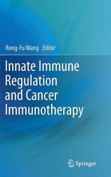 Cover for Rongfu Wang · Innate Immune Regulation and Cancer Immunotherapy (Hardcover Book) (2011)