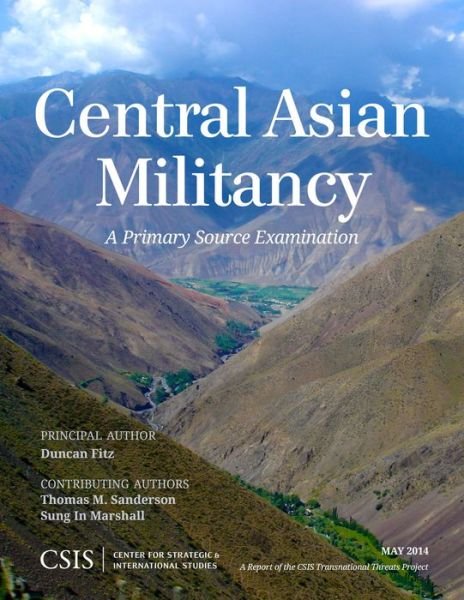 Cover for Duncan Fitz · Central Asian Militancy: A Primary Source Examination - CSIS Reports (Paperback Book) (2014)