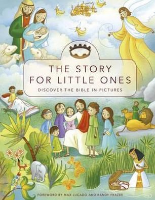 Cover for Max Lucado · The Story For Little Ones (Hardcover Book) (2012)