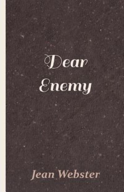 Dear Enemy - Jean Webster - Books - Carruthers Press - 9781447418139 - July 15, 2011