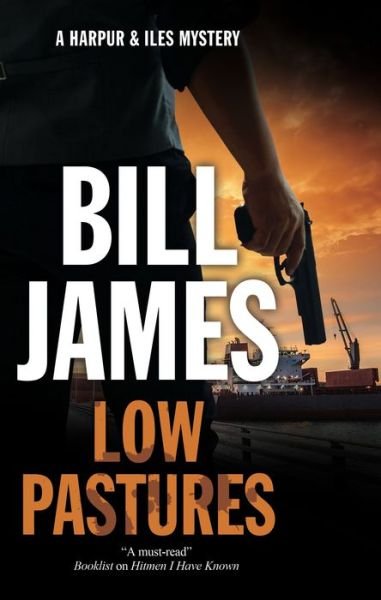 Cover for Bill James · Low Pastures - A Harpur and Iles Mystery (Hardcover Book) [Main - Large Print edition] (2022)