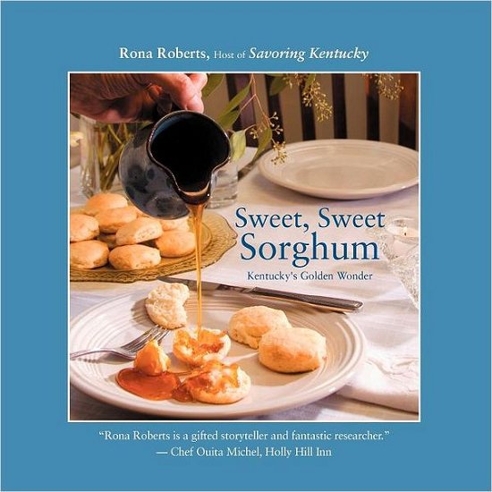 Rona Roberts · Sweet, Sweet Sorghum: Kentucky's Golden Wonder (Pocketbok) (2011)