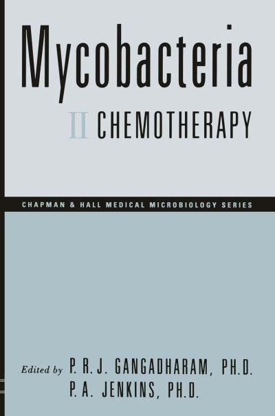 Cover for Pattisapu R.J. Gangadharam · Mycobacteria: II Chemotherapy - Chapman &amp; Hall medical microbiology series (Taschenbuch) [Softcover reprint of the original 1st ed. 1998 edition] (2012)