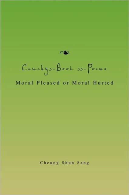 Cover for Cheung Shun Sang · Cauchy3-book 33-poems: Moral Pleased or Moral Hurted (Paperback Book) (2011)