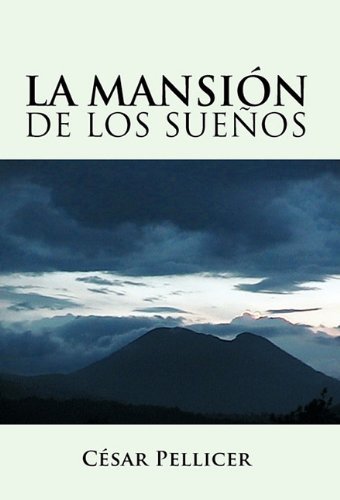 Cover for Cesar Pellicer · La Mansion De Los Suenos (Hardcover bog) [Spanish edition] (2011)
