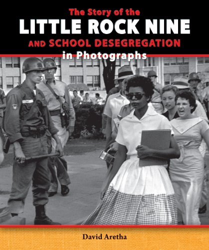 Cover for David Aretha · The Story of the Little Rock Nine and School Desegregation in Photographs (The Story of the Civil Rights Movement in Photographs) (Paperback Book) (2014)