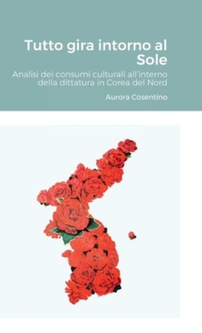 Cover for Aurora Cosentino · Tutto Gira Intorno Al Sole (Book) (2022)